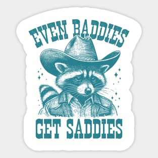 Even Baddies Get Saddies Raccoon Meme Sticker